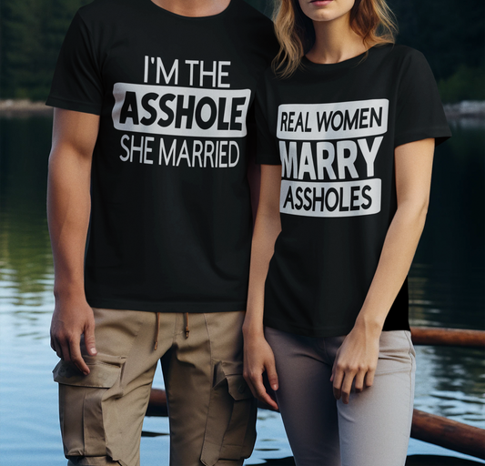 Married to an Asshole T-Shirt His and Hers