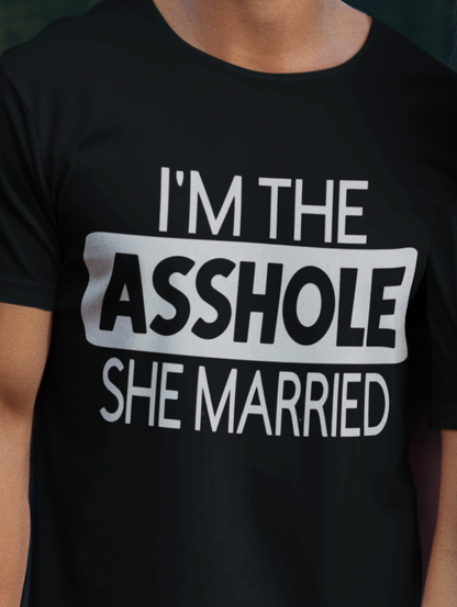 Married to an Asshole T-Shirt His and Hers